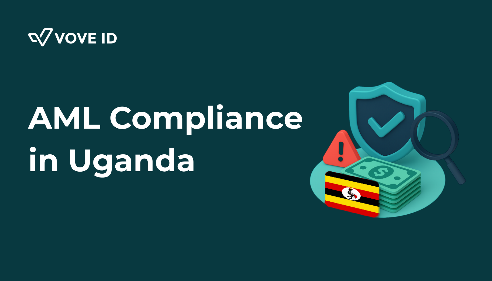 AML Compliance in Uganda: A 2025 Guide for Fintechs and Regulated Businesses