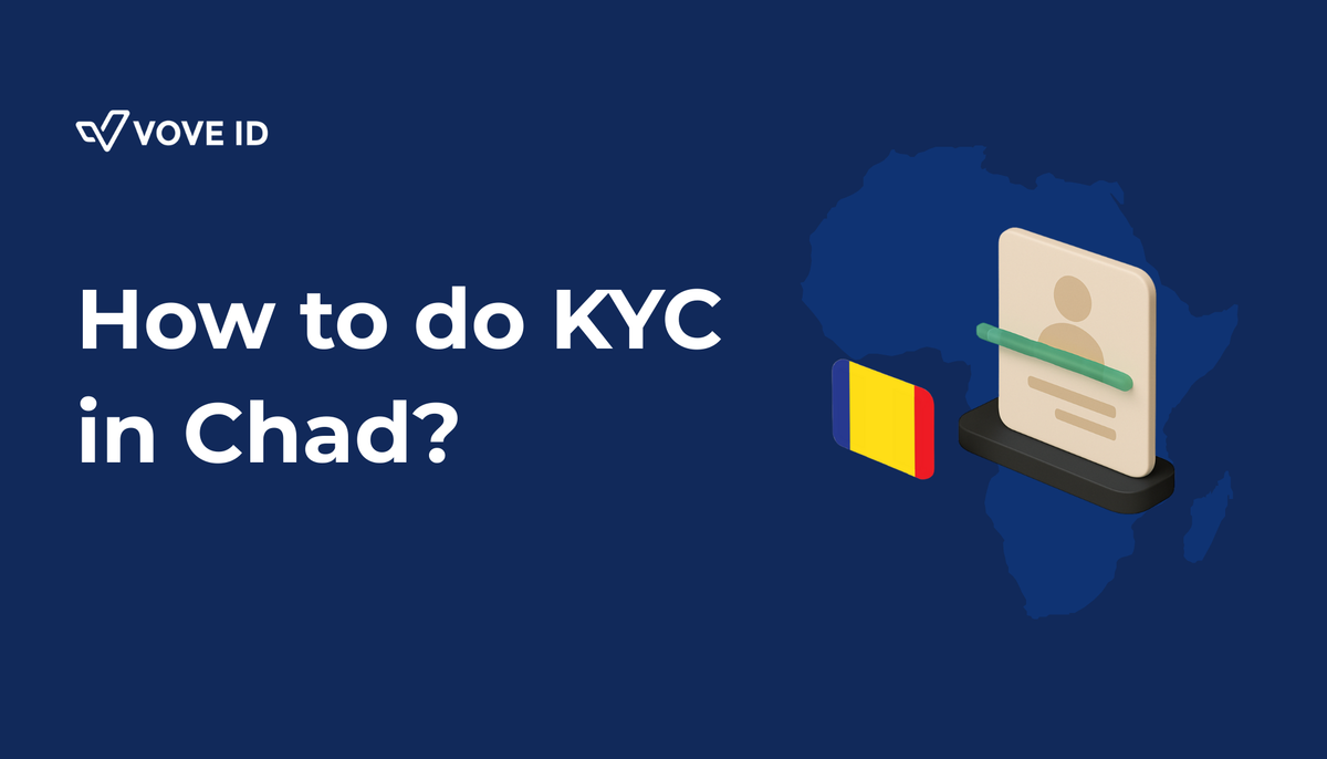 KYC in Chad (2026): Requirements, Challenges, and How to Build a Working Onboarding Flow