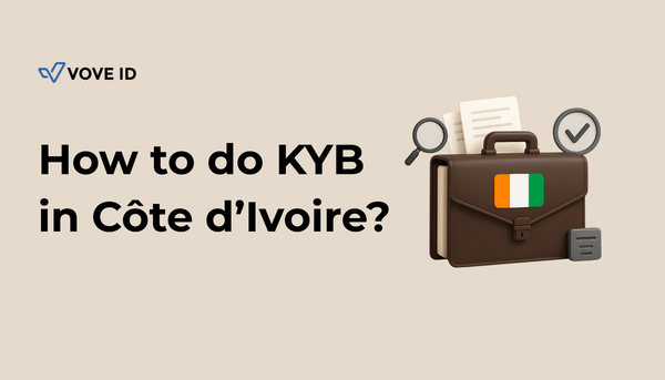 KYB Compliance in Côte d'Ivoire: 2025 Guide for Fintech & PSPs