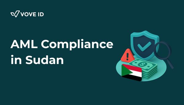 AML Compliance in Sudan: 2025 Guide for Regulated Businesses