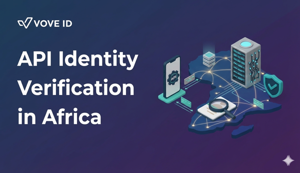 How API-Driven Identity Verification Is Transforming African Fintech