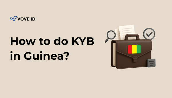 KYB in Guinea 2026: Business Verification Guide for Fintechs + UBO, AML & Real Challenges